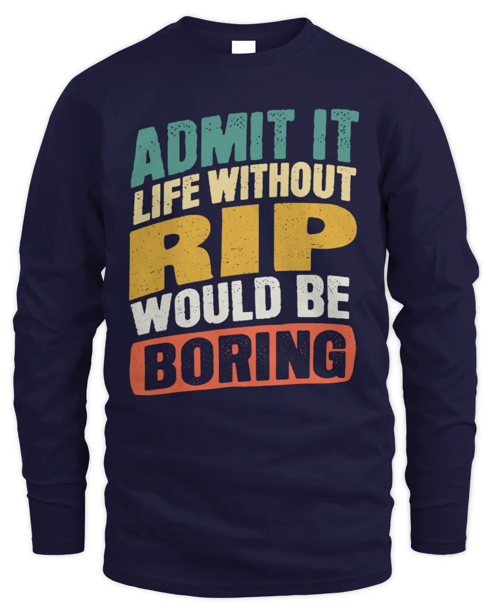 RIP TP88-K4-229
Personalized Funny Quote Apparel “Life Without NAME Would Be Boring” - Men's Long Sleeved T-Shirt - Navy