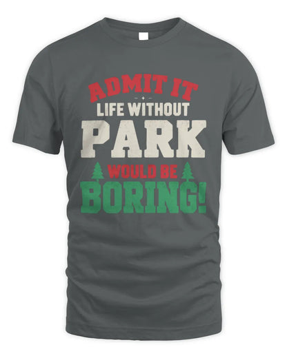 PARK P5 TH08 Christmas T-Shirt – “Life Without NAME Would Be Boring” - Unisex Standard T-Shirt - Charcoal