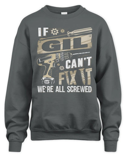GIL TX03 P02 - Personalized Handyman Mechanic Shirt “If NAME Can’t Fix It, We’re All Screwed” - Unisex Sweatshirt - Charcoal