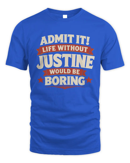 JUSTINE P4 KT003 Personalized Funny Quote Apparel “Life Without NAME Would Be Boring” - Unisex Standard T-Shirt - Royal