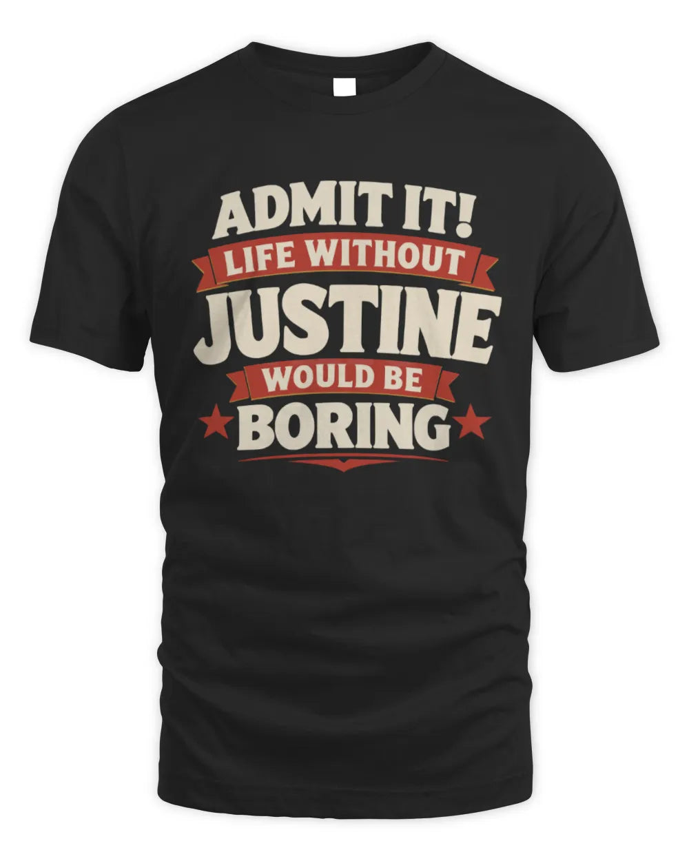 JUSTINE P4 KT003 Personalized Funny Quote Apparel “Life Without NAME Would Be Boring” - Unisex Standard T-Shirt - Black