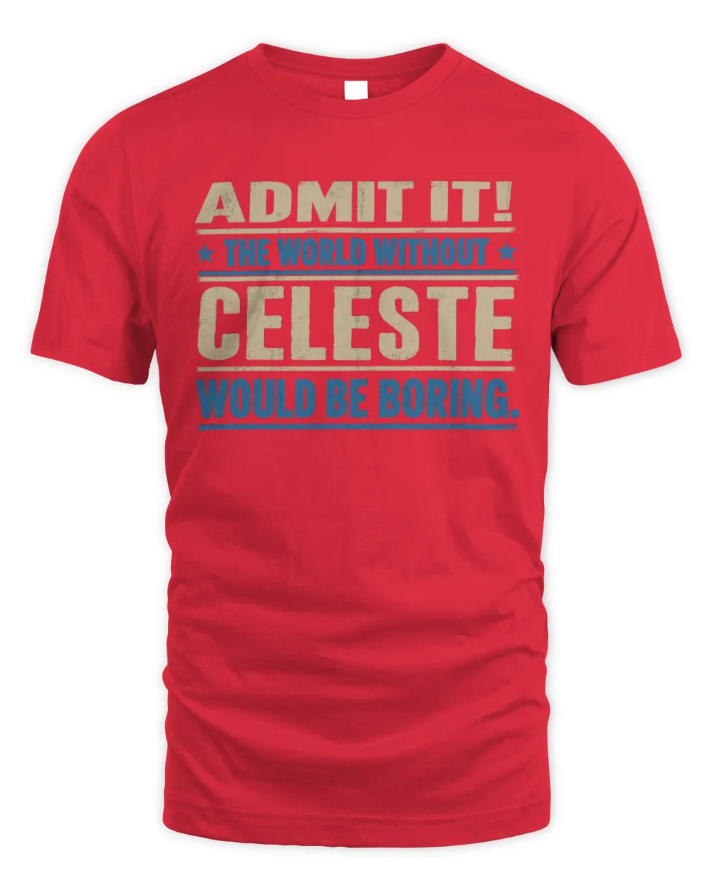CELESTE TP68-K2-968 – Personalized Funny Quote Apparel “The World Without NAME Would Be Boring” - Unisex Standard T-Shirt - Red