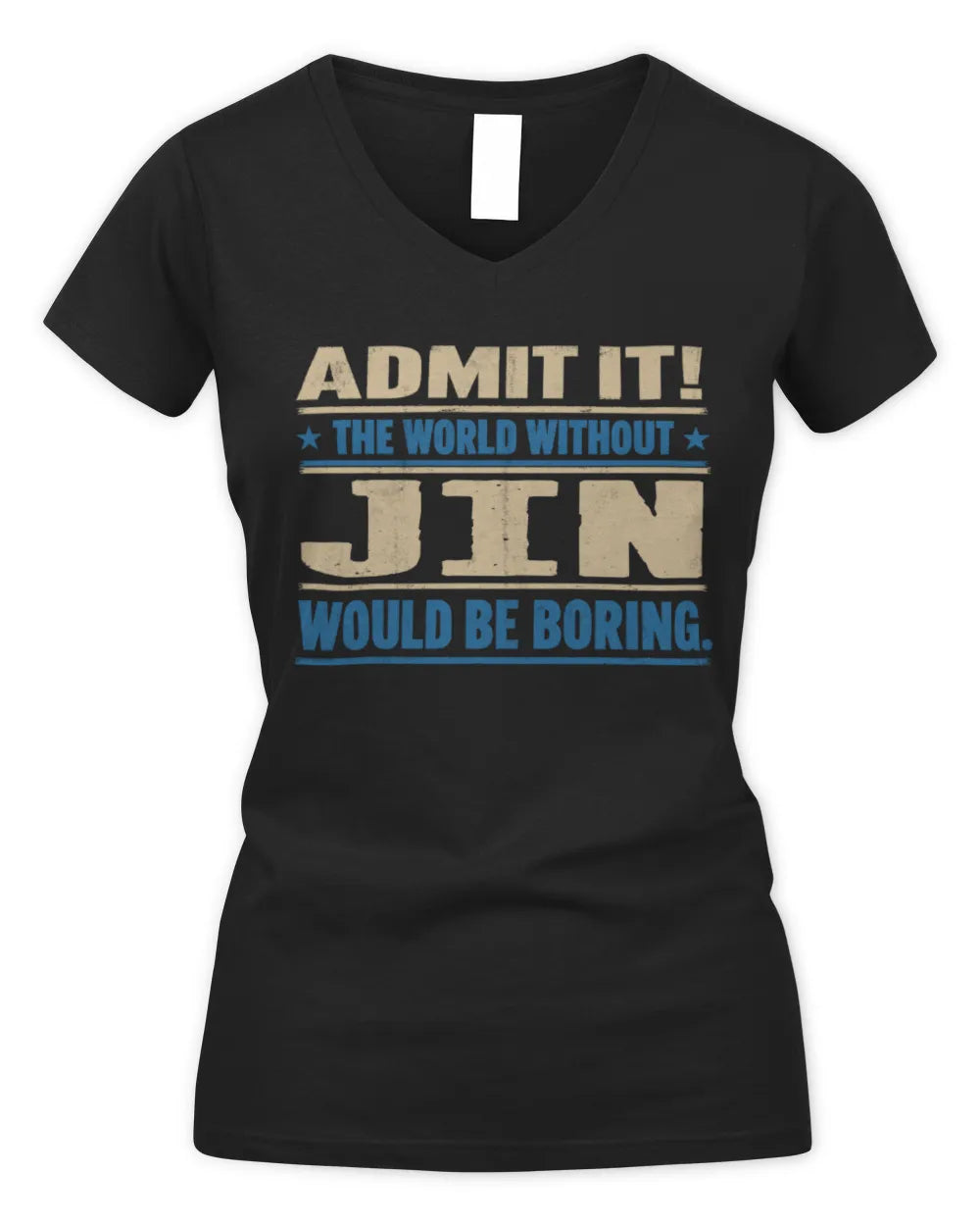 JIN TP68-K2-968 – Personalized Funny Quote Apparel “The World Without NAME Would Be Boring” - Women's V-Neck T-Shirt - Black
