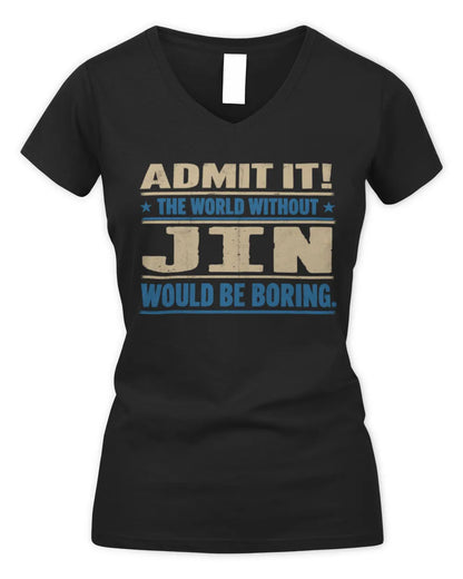 JIN TP68-K2-968 – Personalized Funny Quote Apparel “The World Without NAME Would Be Boring” - Women's V-Neck T-Shirt - Black