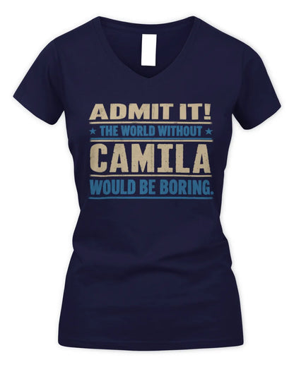 CAMILA TP68-K2-968 – Personalized Funny Quote Apparel “The World Without NAME Would Be Boring” - Women's V-Neck T-Shirt - Navy