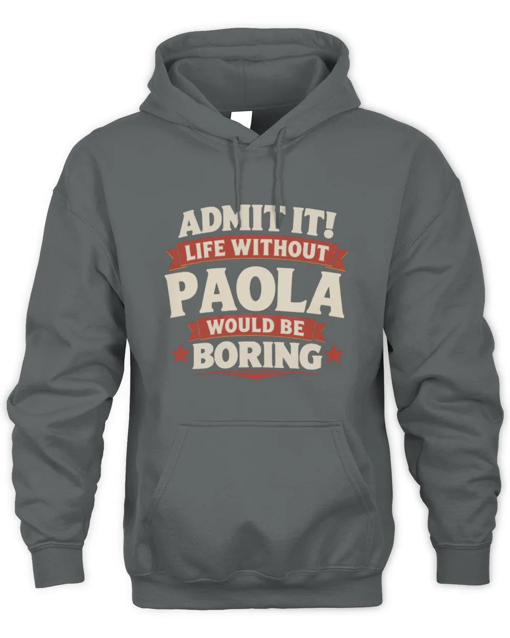PAOLA P4 KT003 Personalized Funny Quote Apparel “Life Without NAME Would Be Boring” - Unisex Hoodie - Charcoal