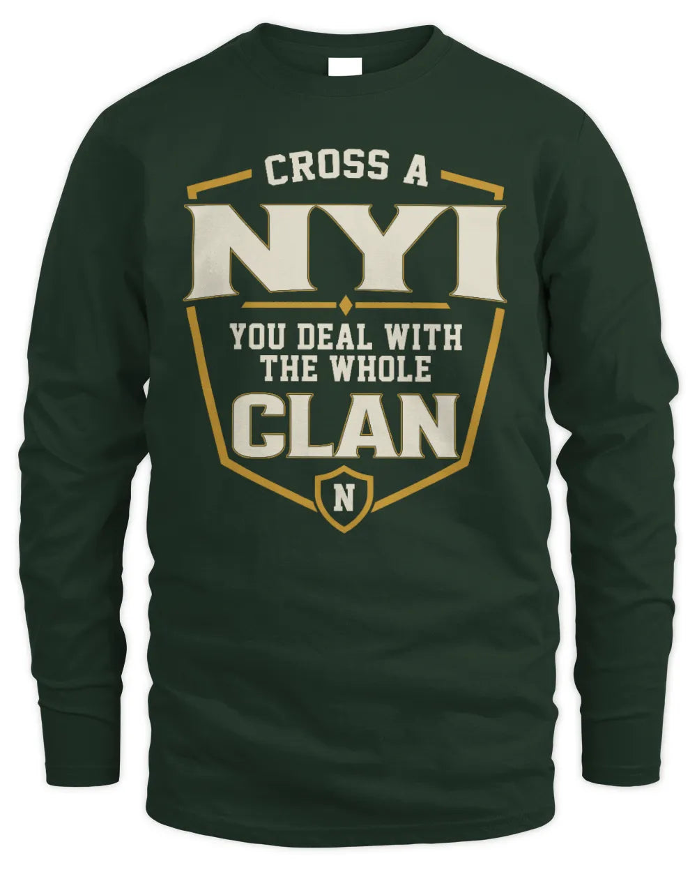 NYI NT1-K008 Cross A/An NAME, You Deal With the Whole Clan | Personalized Vintage T-Shirt - Men's Long Sleeved T-Shirt - Forest Green