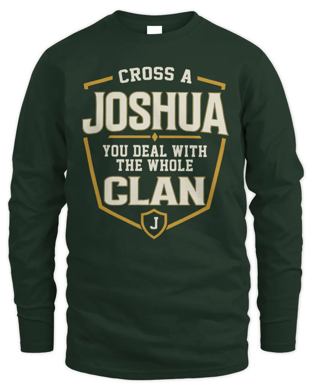 JOSHUA NT1-K008 Cross A/An NAME, You Deal With the Whole Clan | Personalized Vintage T-Shirt - Men's Long Sleeved T-Shirt - Forest Green