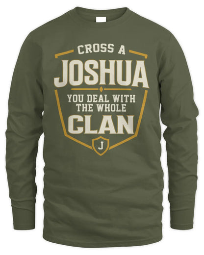 JOSHUA NT1-K008 Cross A/An NAME, You Deal With the Whole Clan | Personalized Vintage T-Shirt - Men's Long Sleeved T-Shirt - Military Green
