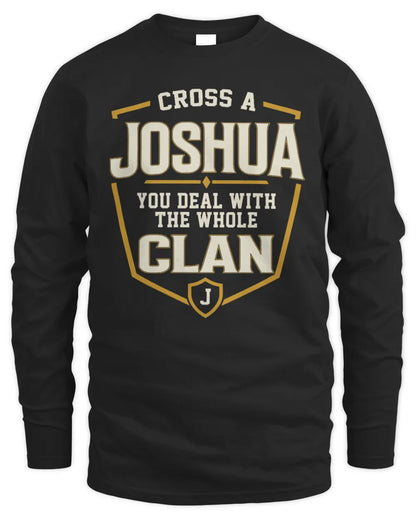 JOSHUA NT1-K008 Cross A/An NAME, You Deal With the Whole Clan | Personalized Vintage T-Shirt - Men's Long Sleeved T-Shirt - Black