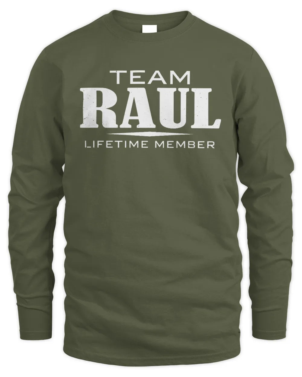 RAUL BL62-K4-128 - Personalized “Team NAME Lifetime Member” - Men's Long Sleeved T-Shirt - Military Green