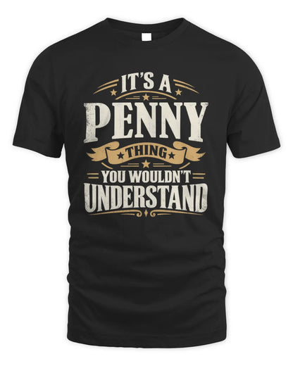 PENNY P08 TH51 - Personalized “It’s a/an [NAME] Thing – You Wouldn’t Understand” Shirt - Unisex Standard T-Shirt - Black