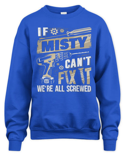 MISTY TX03 P02 - Personalized Handyman Mechanic Shirt “If NAME Can’t Fix It, We’re All Screwed” - Unisex Sweatshirt - Royal
