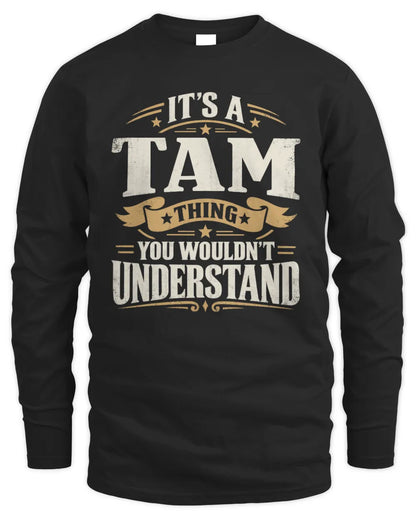 TAM P08 TH51 - Personalized “It’s a/an [NAME] Thing – You Wouldn’t Understand” Shirt - Men's Long Sleeved T-Shirt - Black