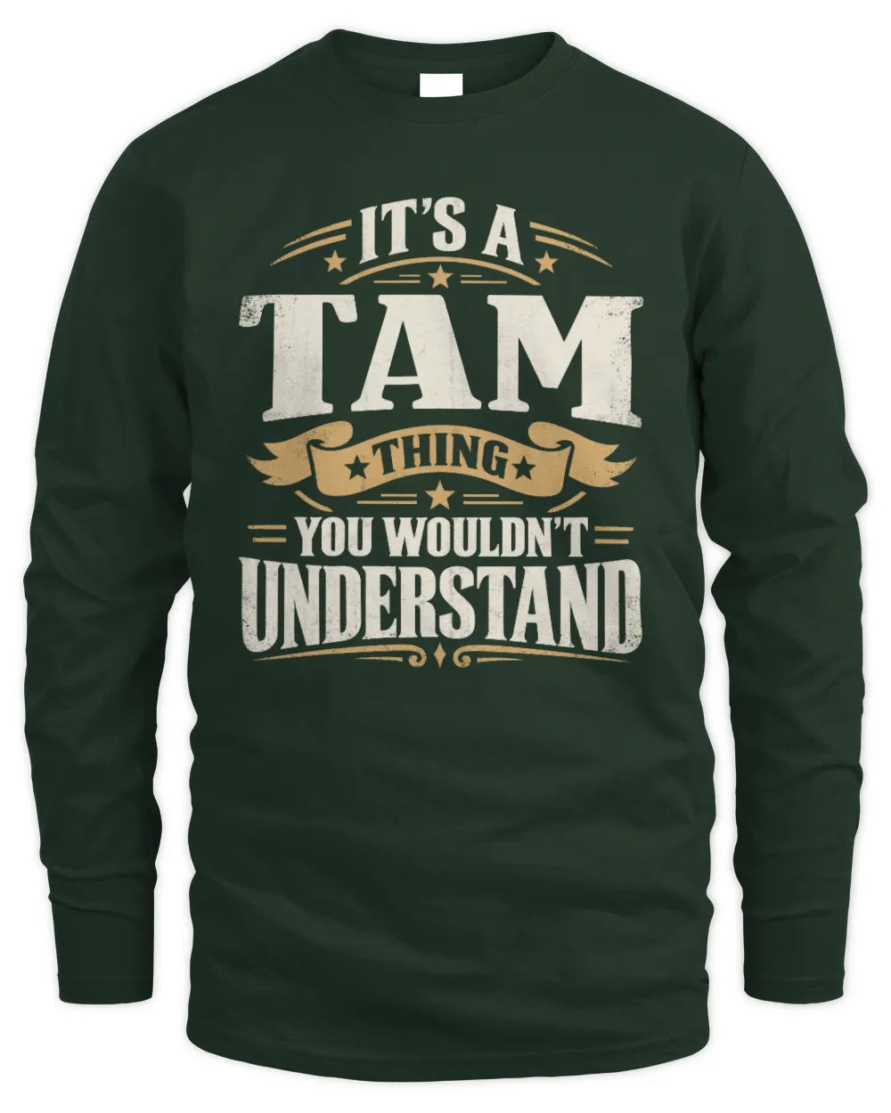 TAM P08 TH51 - Personalized “It’s a/an [NAME] Thing – You Wouldn’t Understand” Shirt - Men's Long Sleeved T-Shirt - Forest Green