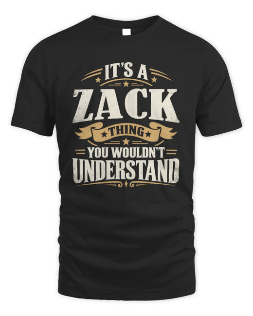 ZACK P08 TH51 - Personalized “It’s a/an [NAME] Thing – You Wouldn’t Understand” Shirt