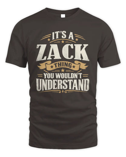ZACK P08 TH51 - Personalized “It’s a/an [NAME] Thing – You Wouldn’t Understand” Shirt - Unisex Standard T-Shirt - Dark Chocolate