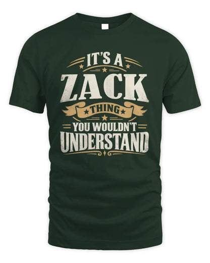 ZACK P08 TH51 - Personalized “It’s a/an [NAME] Thing – You Wouldn’t Understand” Shirt - Unisex Standard T-Shirt - Forest Green