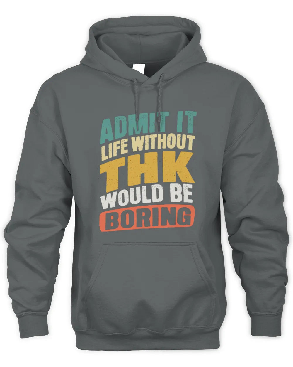THK TP88-K4-229
Personalized Funny Quote Apparel “Life Without NAME Would Be Boring” - Unisex Hoodie - Charcoal