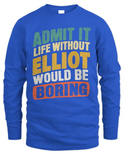 ELLIOT TP88-K4-229
Personalized Funny Quote Apparel “Life Without NAME Would Be Boring” - Men's Long Sleeved T-Shirt - Royal