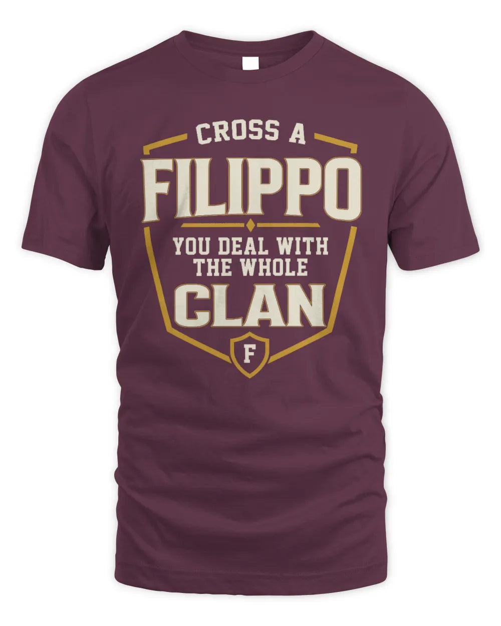 FILIPPO NT1-K008 Cross A/An NAME, You Deal With the Whole Clan | Personalized Vintage T-Shirt - Unisex Standard T-Shirt - Maroon