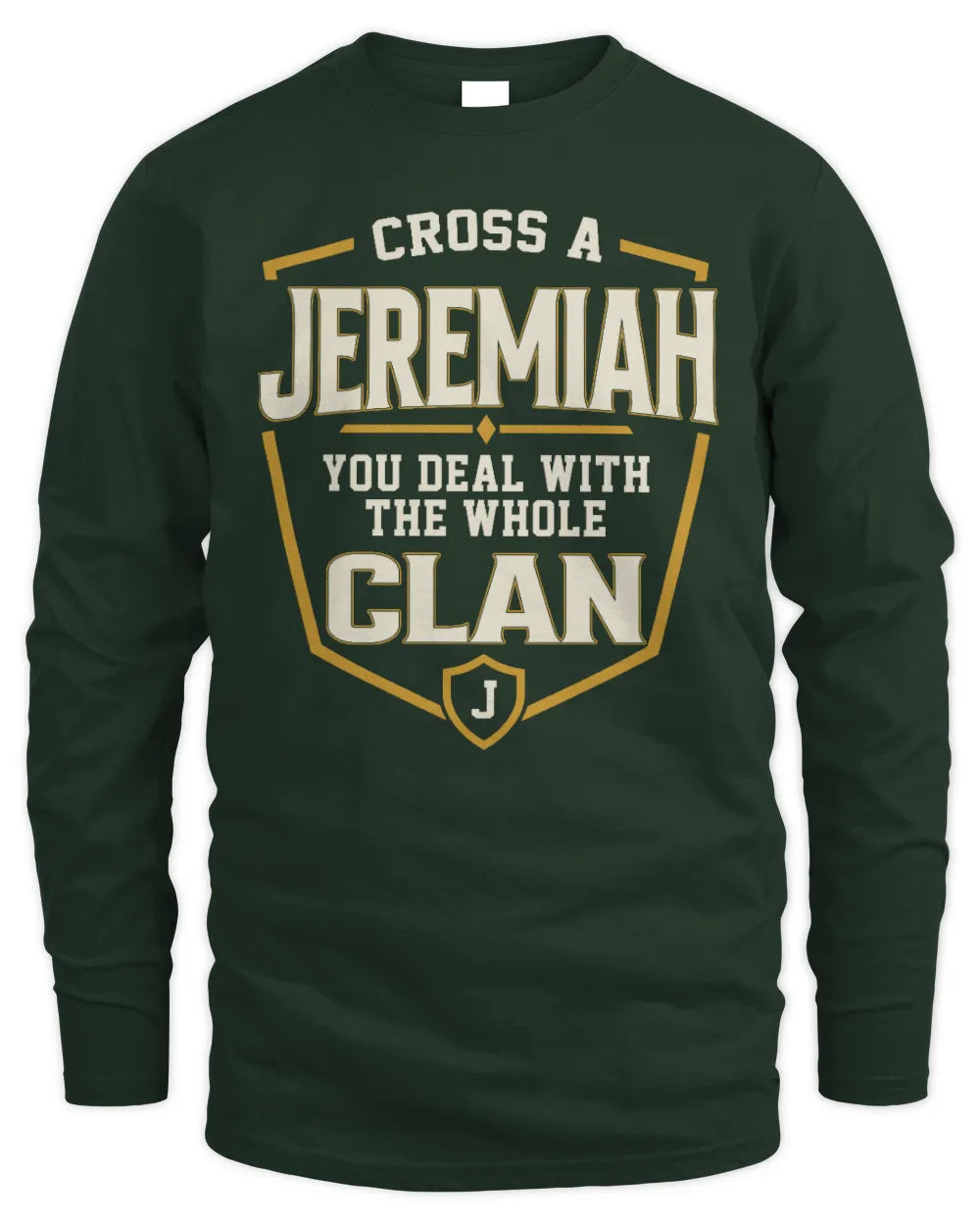 JEREMIAH NT1-K008 Cross A/An NAME, You Deal With the Whole Clan | Personalized Vintage T-Shirt - Men's Long Sleeved T-Shirt - Forest Green