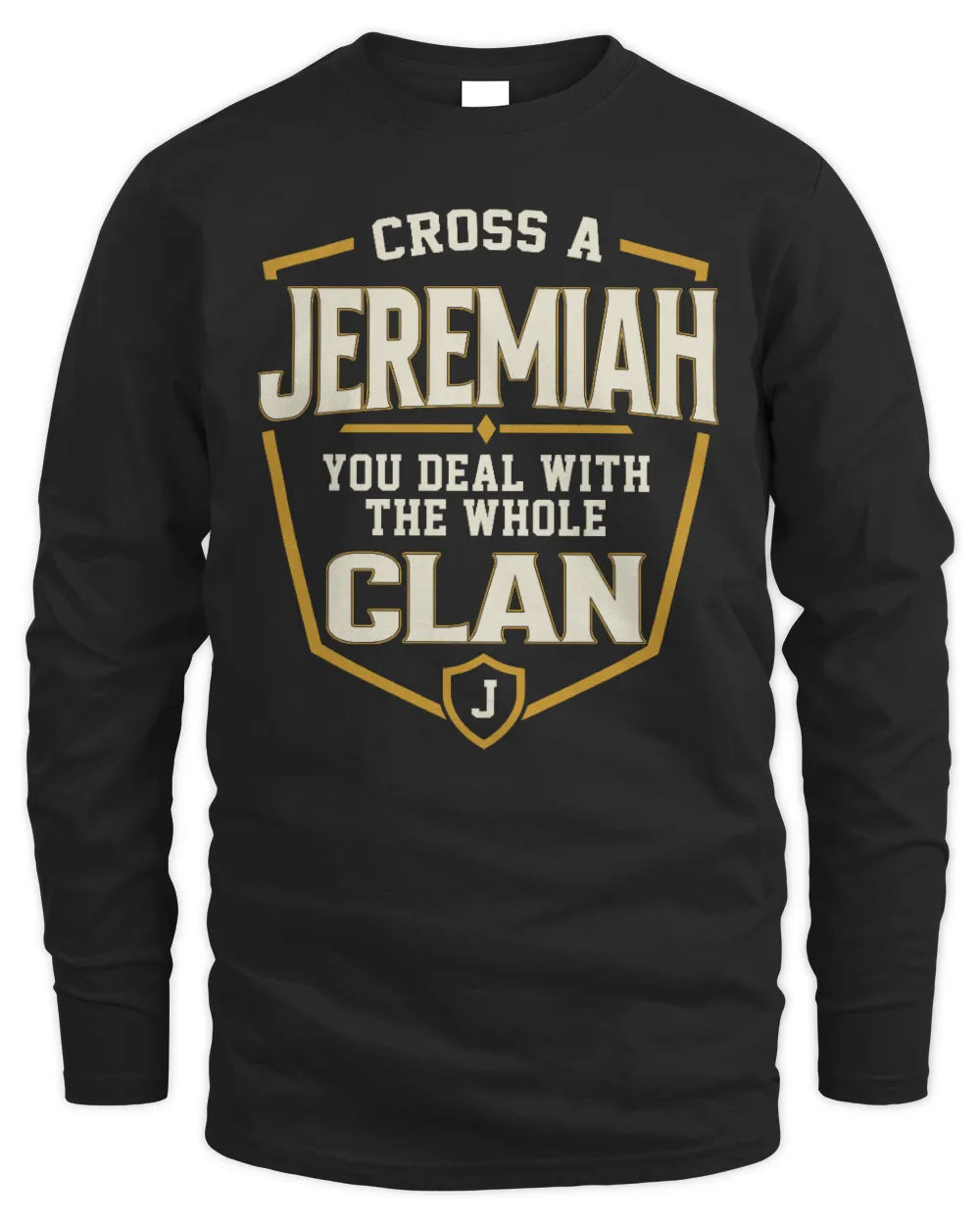 JEREMIAH NT1-K008 Cross A/An NAME, You Deal With the Whole Clan | Personalized Vintage T-Shirt - Men's Long Sleeved T-Shirt - Black