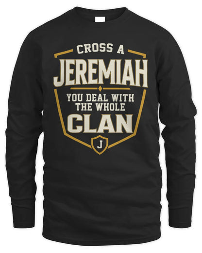 JEREMIAH NT1-K008 Cross A/An NAME, You Deal With the Whole Clan | Personalized Vintage T-Shirt - Men's Long Sleeved T-Shirt - Black