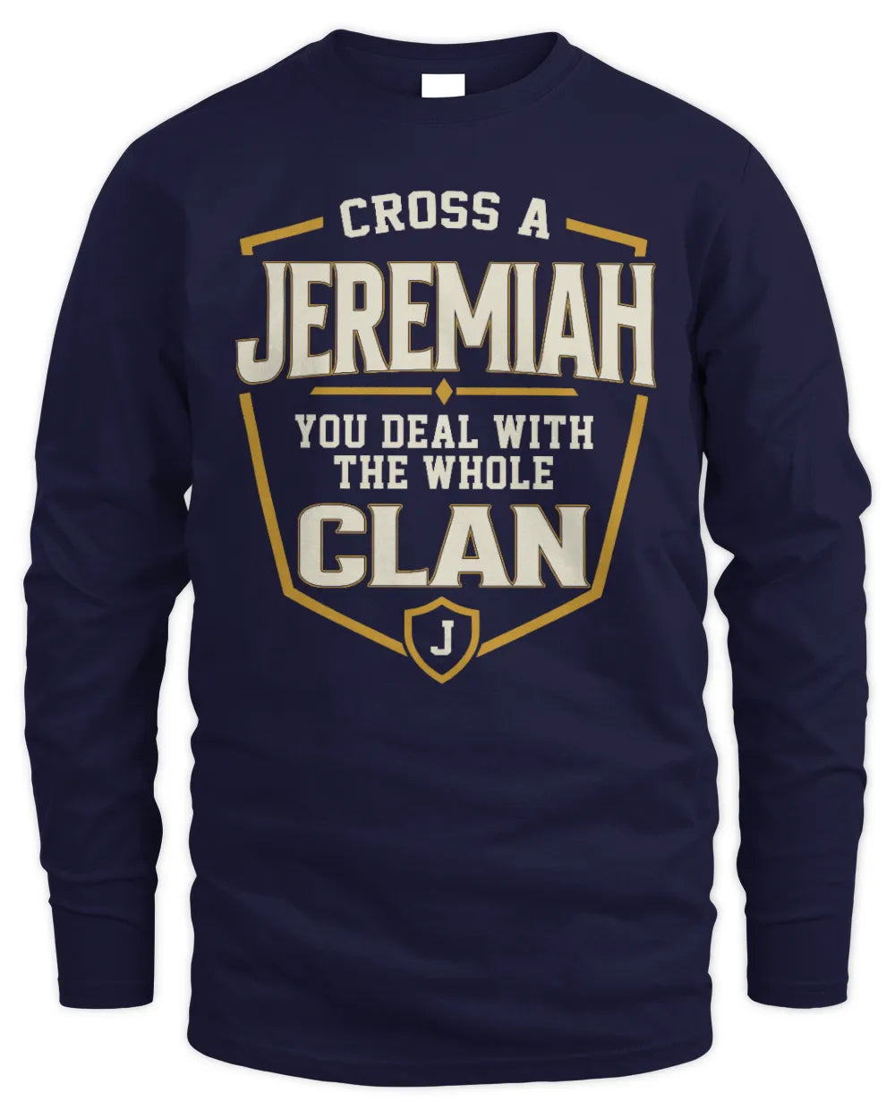 JEREMIAH NT1-K008 Cross A/An NAME, You Deal With the Whole Clan | Personalized Vintage T-Shirt - Men's Long Sleeved T-Shirt - Navy