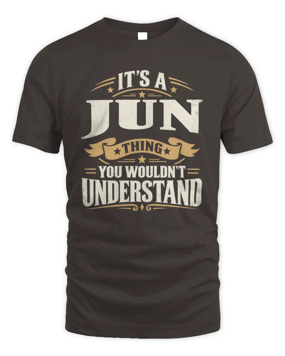 JUN P08 TH51 - Personalized “It’s a/an [NAME] Thing – You Wouldn’t Understand” Shirt - Unisex Standard T-Shirt - Dark Chocolate