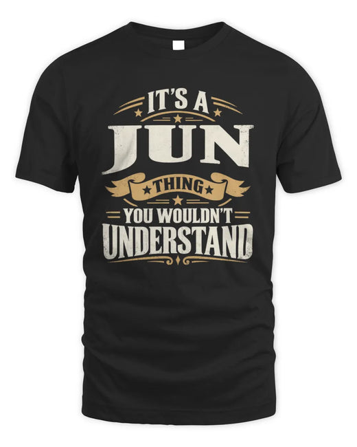 JUN P08 TH51 - Personalized “It’s a/an [NAME] Thing – You Wouldn’t Understand” Shirt