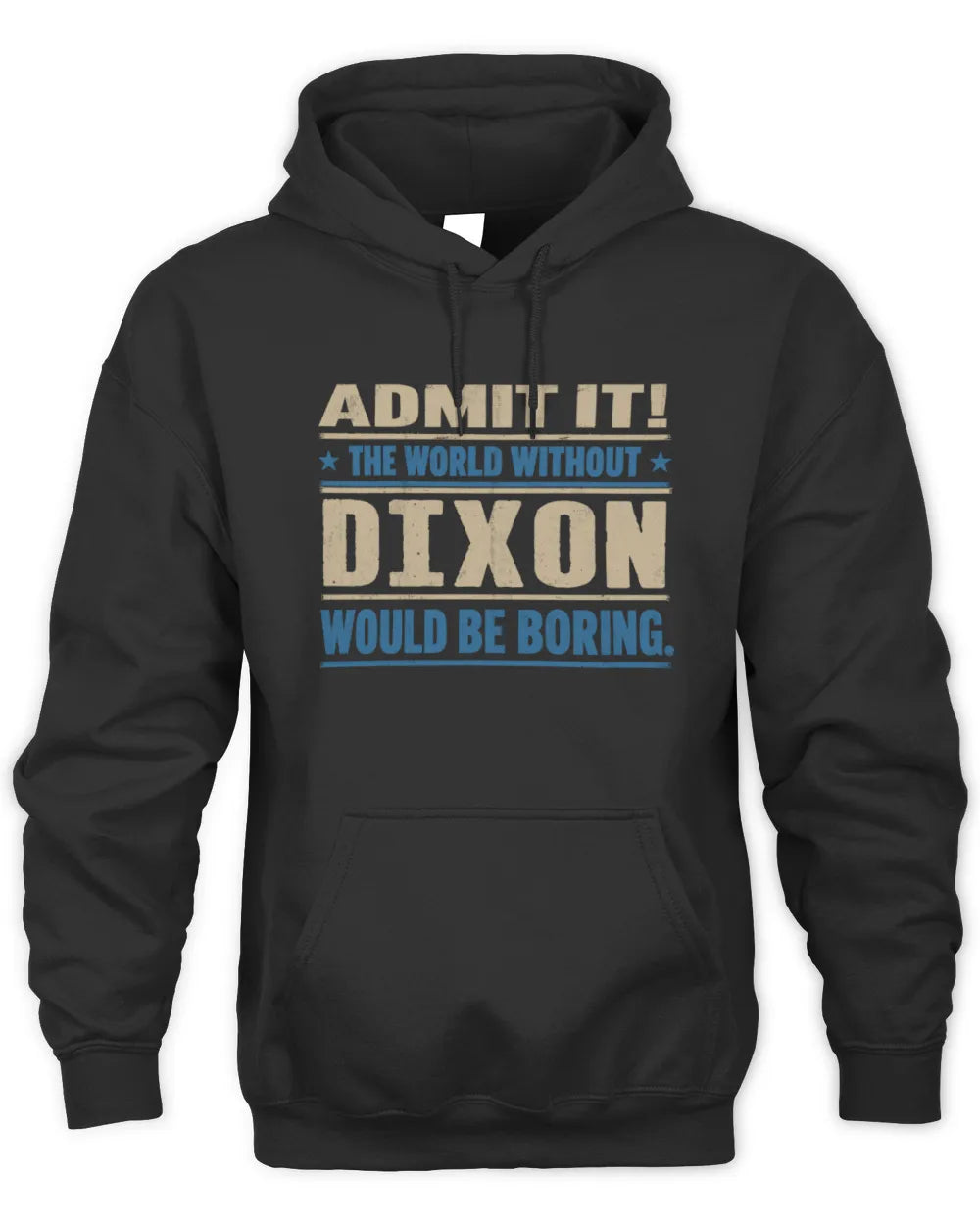 DIXON TP68-K2-968 – Personalized Funny Quote Apparel “The World Without NAME Would Be Boring” - Unisex Hoodie - Black