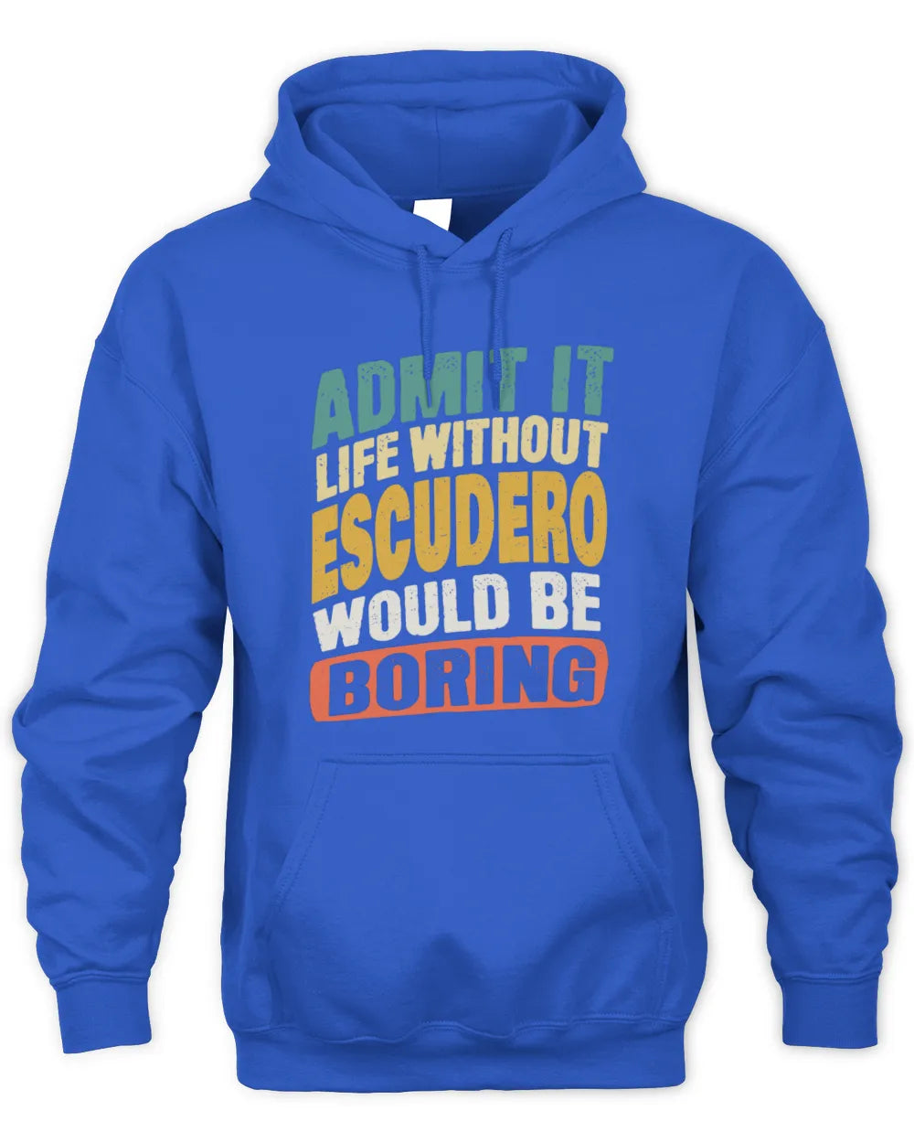 ESCUDERO TP88-K4-229
Personalized Funny Quote Apparel “Life Without NAME Would Be Boring” - Unisex Hoodie - Royal