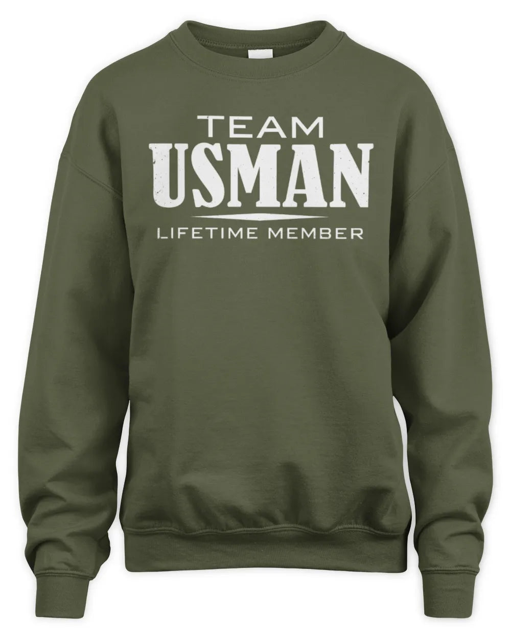 USMAN BL62-K4-128 - Personalized “Team NAME Lifetime Member” - Unisex Sweatshirt - Military Green