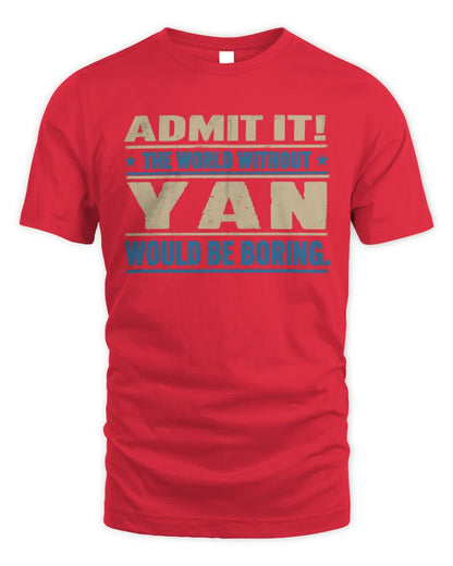 YAN TP68-K2-968 – Personalized Funny Quote Apparel “The World Without NAME Would Be Boring” - Unisex Standard T-Shirt - Red