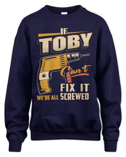 TOBY TP22-K4-228 - Personalized Handyman T-Shirt “If AARON Can’t Fix It, We’re All Screwed” - Unisex Sweatshirt - Navy