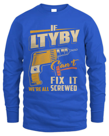LTYBY TP22-K4-228 - Personalized Handyman T-Shirt “If AARON Can’t Fix It, We’re All Screwed” - Men's Long Sleeved T-Shirt - Royal