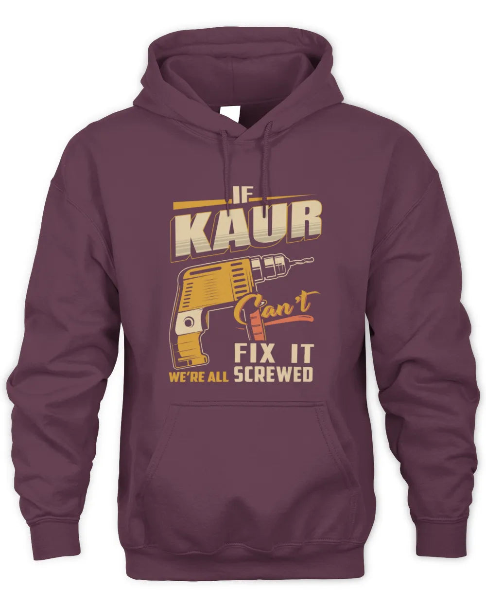 KAUR TP22-K4-228 - Personalized Handyman T-Shirt “If AARON Can’t Fix It, We’re All Screwed” - Unisex Hoodie - Maroon