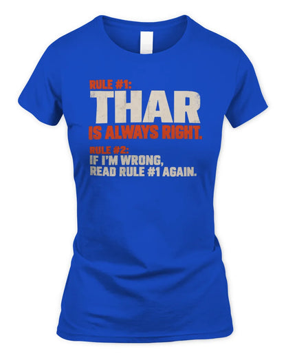 THAR NP1-H006 - Always Right Personalized Name T-Shirt – Funny Custom Name Shirt - Women's Standard T-Shirt - Royal