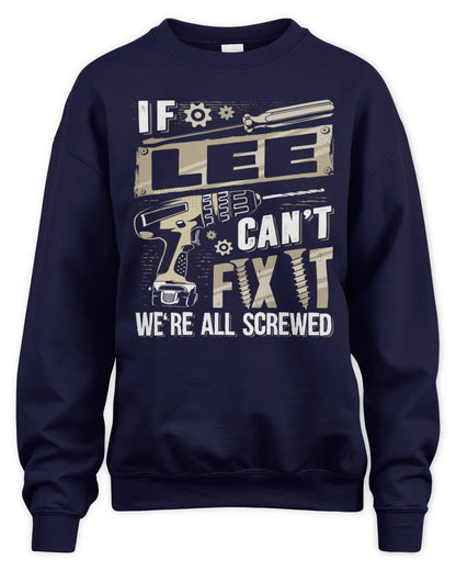 LEE TX03 P02 - Personalized Handyman Mechanic Shirt “If NAME Can’t Fix It, We’re All Screwed” - Unisex Sweatshirt - Navy