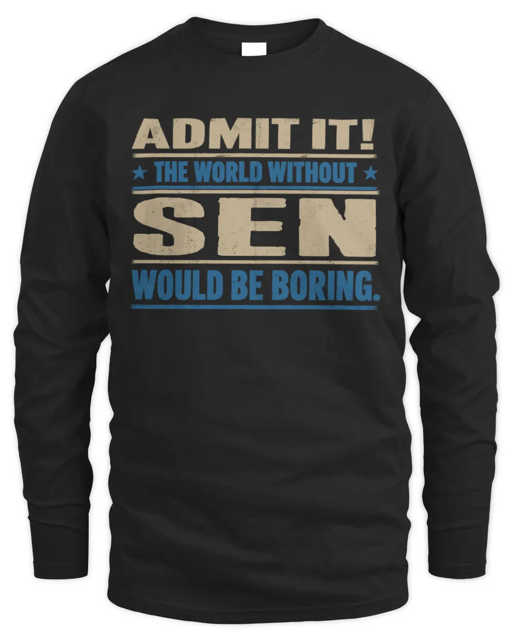SEN TP68-K2-968 – Personalized Funny Quote Apparel “The World Without NAME Would Be Boring” - Men's Long Sleeved T-Shirt - Black