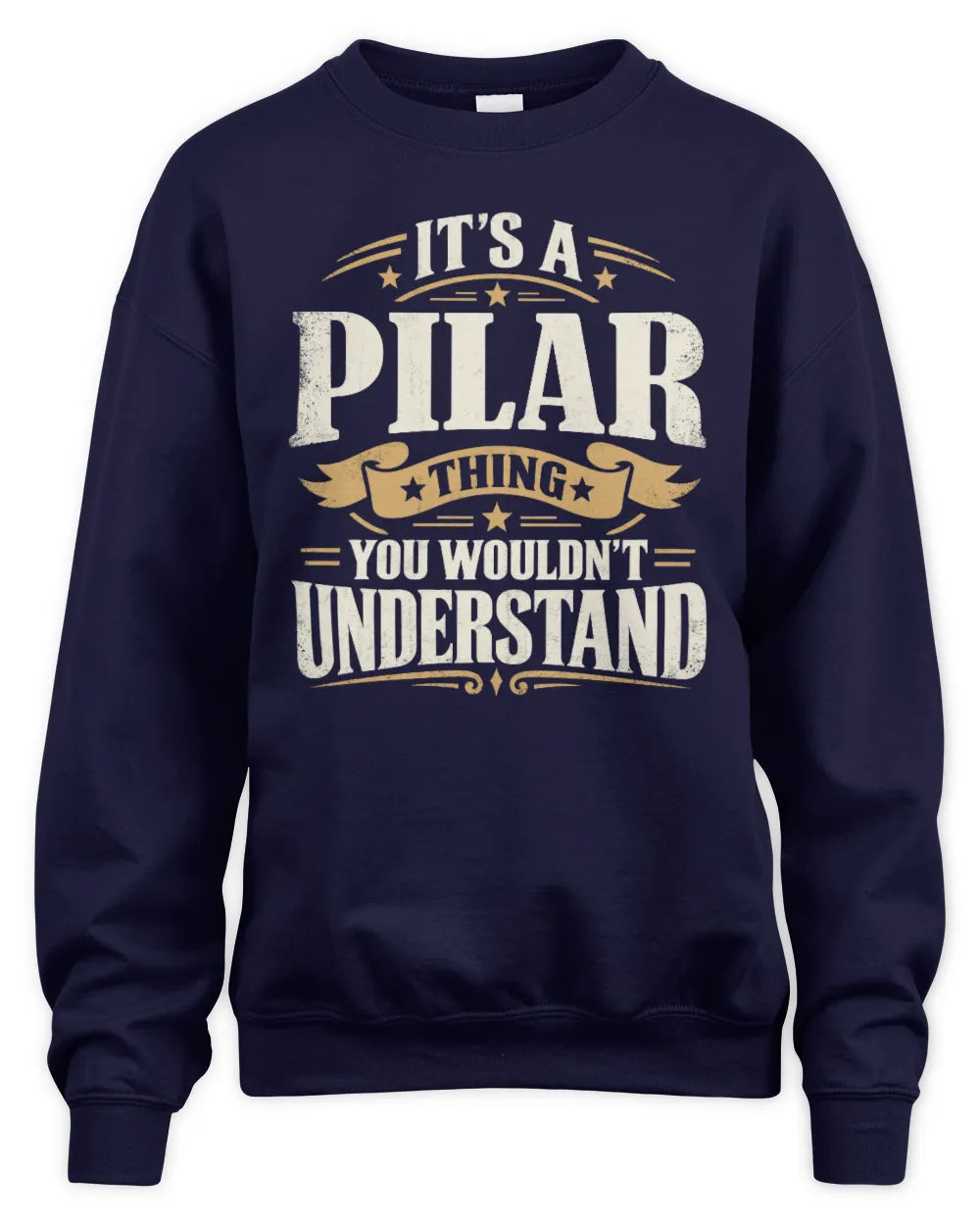 PILAR P08 TH51 - Personalized “It’s a/an [NAME] Thing – You Wouldn’t Understand” Shirt - Unisex Sweatshirt - Navy