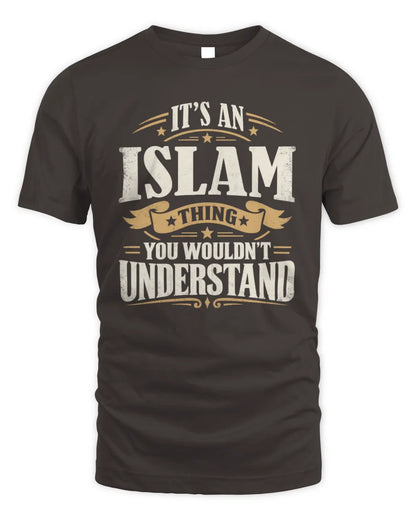 ISLAM P08 TH51 - Personalized “It’s a/an [NAME] Thing – You Wouldn’t Understand” Shirt - Unisex Standard T-Shirt - Dark Chocolate