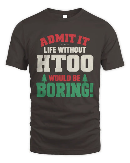 HTOO P5 TH08 Christmas T-Shirt – “Life Without NAME Would Be Boring” - Unisex Standard T-Shirt - Dark Chocolate