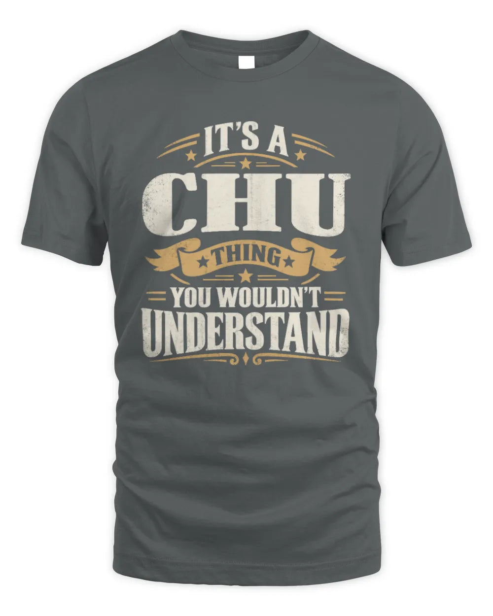 CHU P08 TH51 - Personalized “It’s a/an [NAME] Thing – You Wouldn’t Understand” Shirt - Unisex Standard T-Shirt - Charcoal
