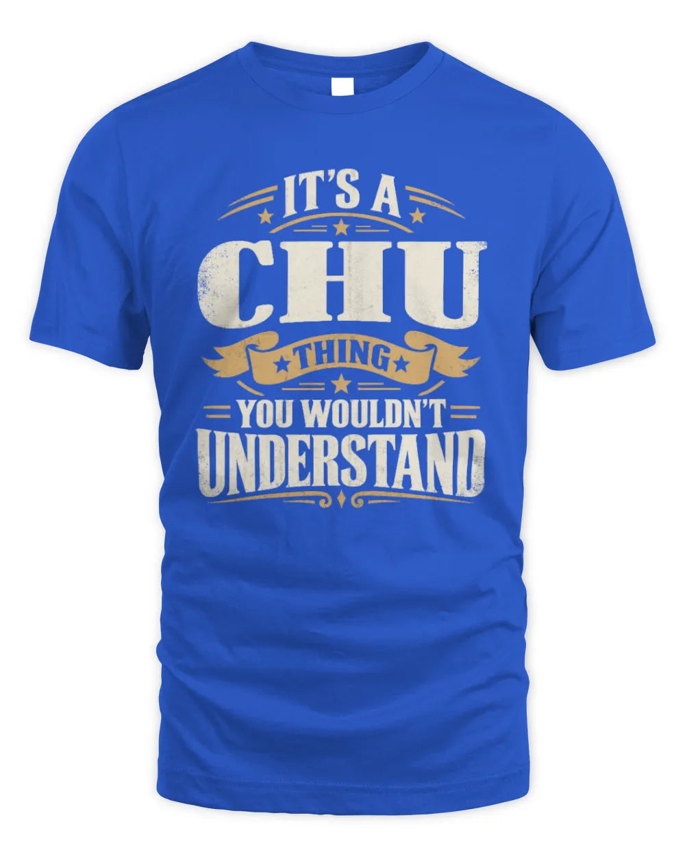 CHU P08 TH51 - Personalized “It’s a/an [NAME] Thing – You Wouldn’t Understand” Shirt - Unisex Standard T-Shirt - Royal