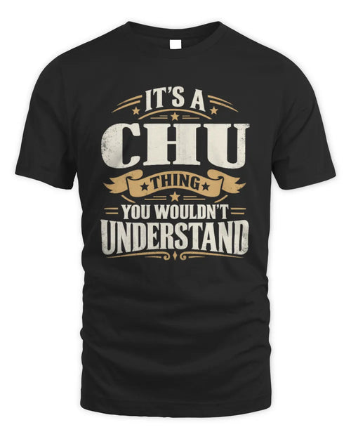 CHU P08 TH51 - Personalized “It’s a/an [NAME] Thing – You Wouldn’t Understand” Shirt - Unisex Standard T-Shirt - Black