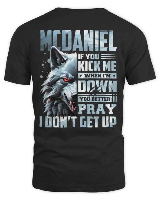 MCDANIEL AP62-K4-666 - Personalized Fierce Wolf Quote Apparel “If You Kick Me When I’m Down, You Better Pray I Don’t Get Up”