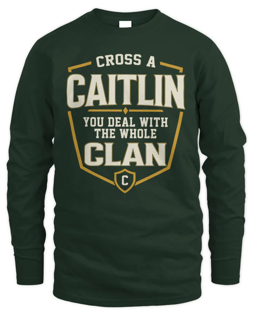 CAITLIN NT1-K008 Cross A/An NAME, You Deal With the Whole Clan | Personalized Vintage T-Shirt - Men's Long Sleeved T-Shirt - Forest Green