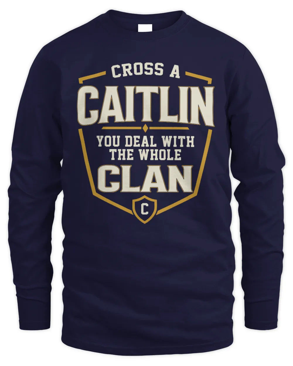 CAITLIN NT1-K008 Cross A/An NAME, You Deal With the Whole Clan | Personalized Vintage T-Shirt - Men's Long Sleeved T-Shirt - Navy